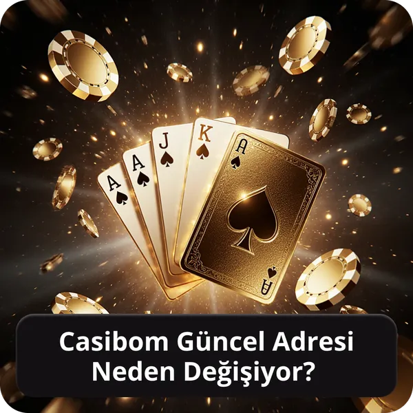 Casibom Güncel Adresi Neden Değişiyor?